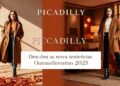 Descubra as Novas Tendências Outono/Inverno 2025 da PICCADILLY